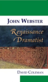 John Webster, Renaissance Dramatist
