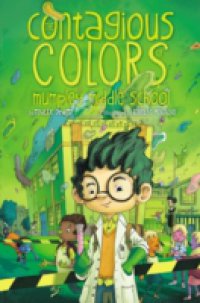 Читать Contagious Colors of Mumpley Middle School