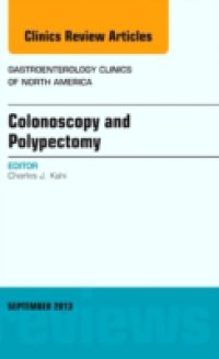 Colonoscopy and Polypectomy, An Issue of Gastroenterology Clinics,