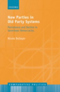 New Parties in Old Party Systems: Persistence and Decline in Seventeen Democracies