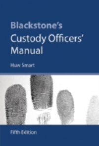 Blackstone`s Custody Officers` Manual