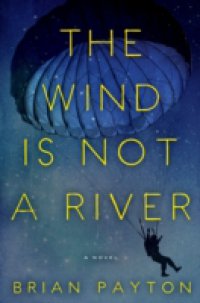 Читать Wind Is Not a River