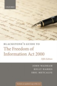 Blackstone`s Guide to the Freedom of Information Act 2000
