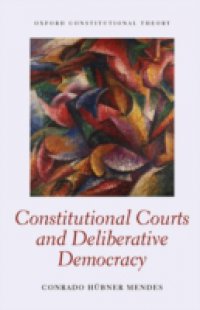 Constitutional Courts and Deliberative Democracy