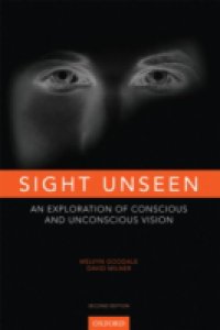 Sight Unseen: An Exploration of Conscious and Unconscious Vision