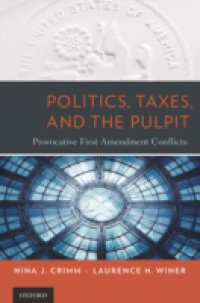 Politics, Taxes, and the Pulpit: Provocative First Amendment Conflicts