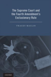 Supreme Court and the Fourth Amendments Exclusionary Rule