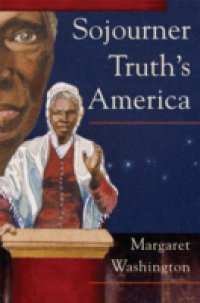 Sojourner Truth`s America