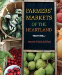 Farmers` Markets of the Heartland