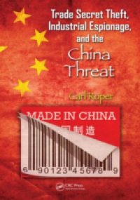 Читать Trade Secret Theft, Industrial Espionage, and the China Threat