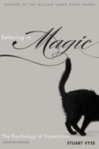 Believing in Magic: The Psychology of Superstition – Updated Edition