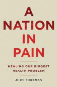 Nation in Pain: Healing our Biggest Health Problem