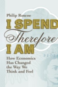 I Spend Therefore I Am