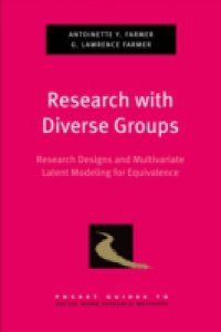 Research with Diverse Groups: Research Designs and Multivariate Latent Modeling for Equivalence