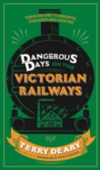 Dangerous Days on the Victorian Railways