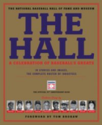 Hall: A Celebration of Baseball`s Greats