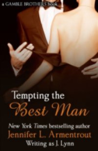 Читать Tempting the Best Man (Gamble Brothers Book One)