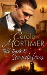Tall, Dark & Scandalous: Jordan St Claire: Dark and Dangerous / The Reluctant Duke / Taming the Last St Claire (Mills & Boon M&B) (The Scandalous St. Claires, Book 1)