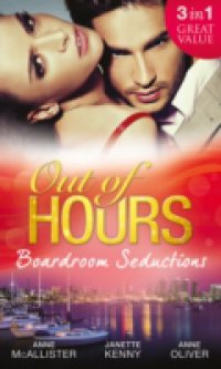 Out of Hours…Boardroom Seductions: One-Night Mistress…Convenient Wife / Innocent in the Italian`s Possession / Hot Boss, Wicked Nights (Mills & Boon M&B)