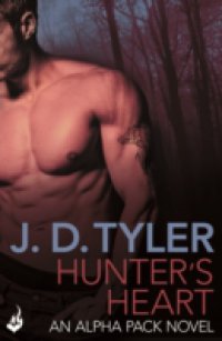 Hunter`s Heart: Alpha Pack Book 4