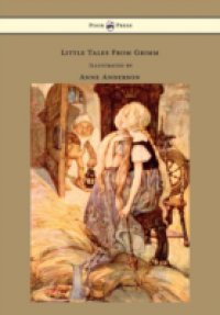 Little Tales From Grimm – Illustrated by Anne Anderson