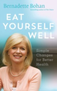 Читать Eat Yourself Well with Bernadette Bohan