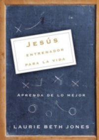 Jesus, entrenador para la vida