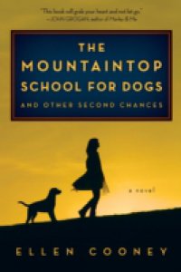 Mountaintop School for Dogs and Other Second Chances
