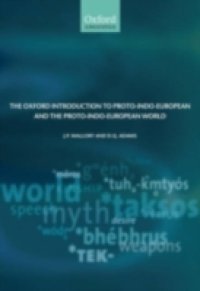 Oxford Introduction to Proto-Indo-European and the Proto-Indo-European World
