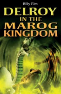 Delroy in the Marog Kingdom