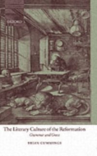 Literary Culture of the Reformation: Grammar and Grace