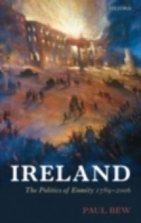 Ireland: The Politics of Enmity 1789-2006