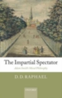 Impartial Spectator: Adam Smith`s Moral Philosophy