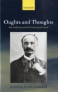 Oughts and Thoughts: Rule-Following and the Normativity of Content