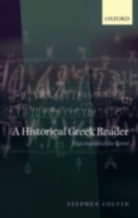 Historical Greek Reader: Mycenaean to the Koin&eacute;