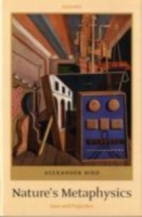 Nature`s Metaphysics: Laws and Properties