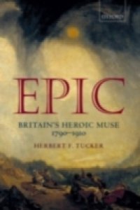 Epic: Britain`s Heroic Muse 1790-1910