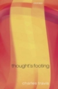 Thought`s Footing: A Theme in Wittgenstein`s Philosophical Investigations