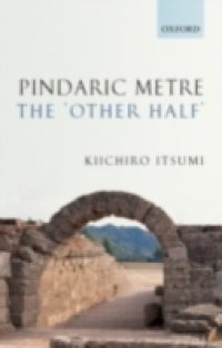Pindaric Metre: The `Other Half`
