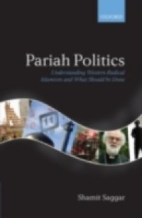Pariah Politics: Understanding Western Radical Islamism and What Should be Done