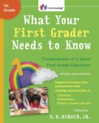 What Your First Grader Needs to Know (Revised and Updated)