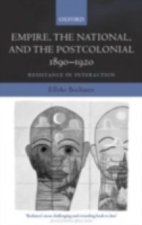 Empire, the National, and the Postcolonial, 1890-1920: Resistance in Interaction