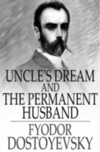 Uncle`s Dream and The Permanent Husband