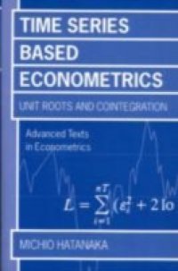 Time-Series-Based Econometrics: Unit Roots and Co-integrations