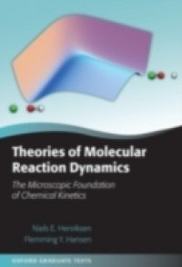 Theories of Molecular Reaction Dynamics: The Microscopic Foundation of Chemical Kinetics