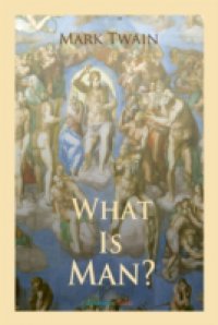 Читать What Is Man?