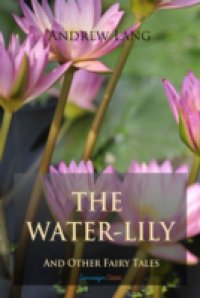 Water-Lily and Other Fairy Tales