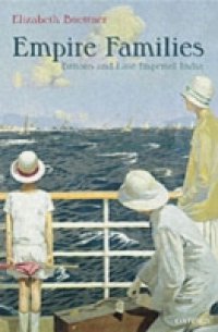 Empire Families: Britons and Late Imperial India