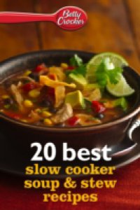 Читать Betty Crocker 20 Best Slow Cooker Soup and Stew Recipes