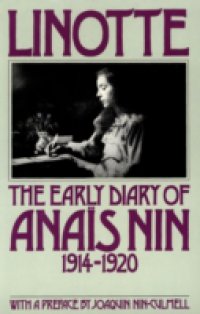 Linotte: The Early Diary of Anais Nin (1914-1920)